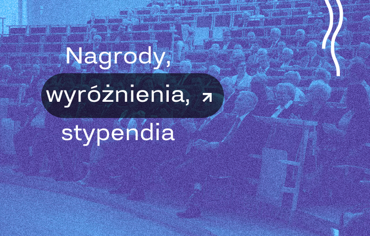 Nagrody, wyróżnienia, stypendia